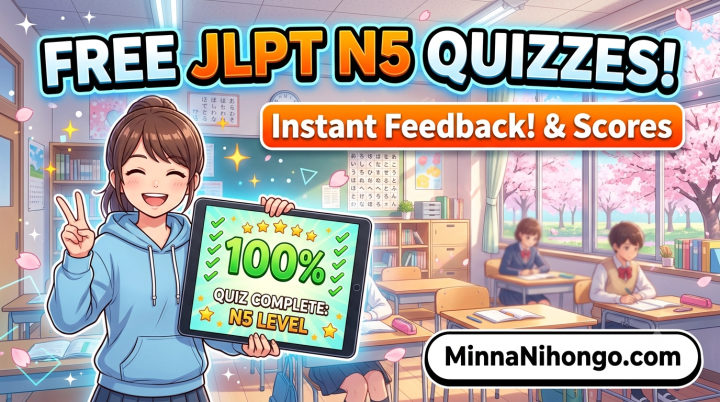 Free JLPT N5 Quizzes with Instant Feedback
