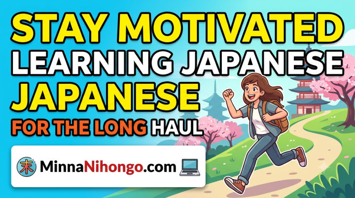 How to Stay Motivated Learning Japanese for the Long Haul
