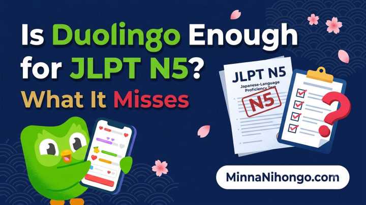 Is Duolingo Enough for JLPT N5? What It Misses