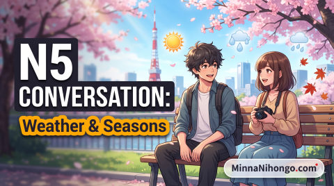 N5 Topic-Based Conversation — Weather, Seasons & Small Talk — N5 conversation, exercises, grammar, kanji, listening, reading, vocabulary course thumbnail
